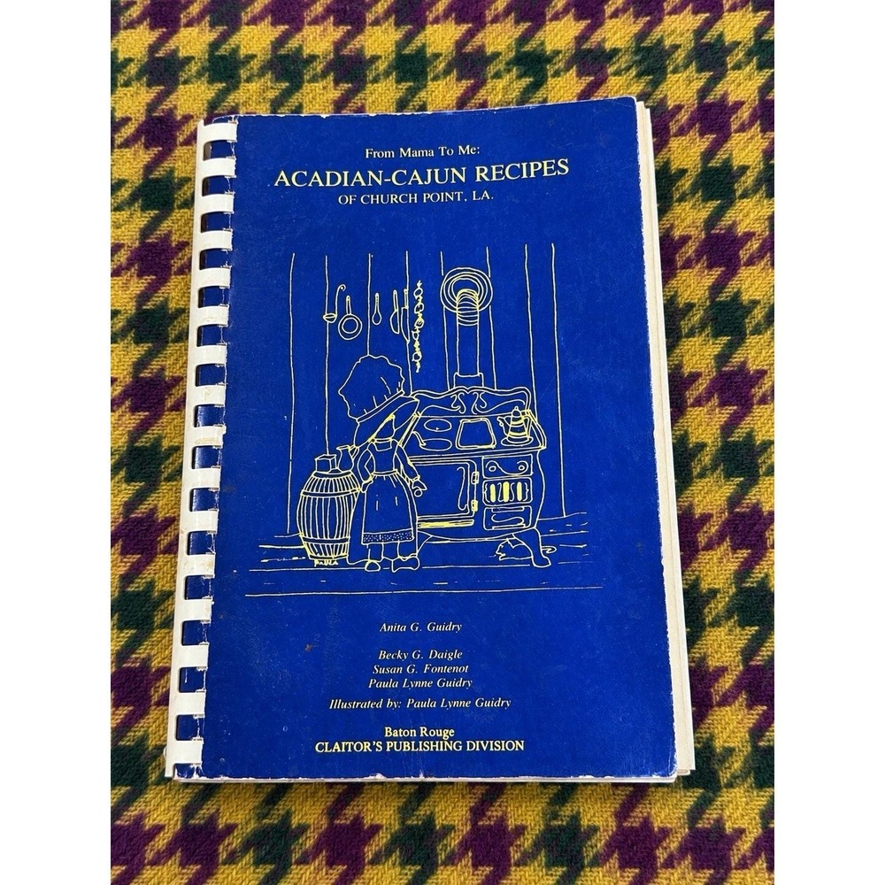 Vintage From Mama to Me: Acadian-Cajun Recipes of Church Point Louisiana 1980